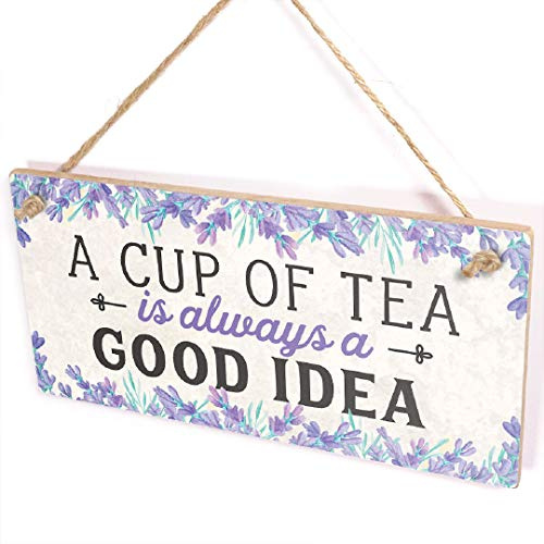 A Cup of Tea is Always A Good Idea - Kitchen Decor Sign