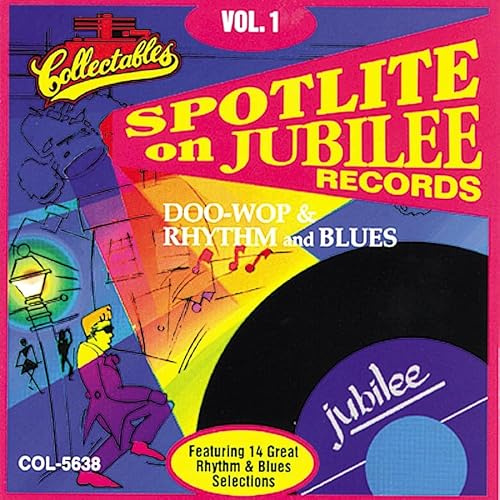 Spotlite on Jubilee Records: Doo-Wop & Rhythm and Blues, Vol. 1