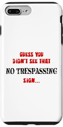 Hülle für iPhone 7 Plus/8 Plus Guess You Didn't See That No TRESPASSING Schild