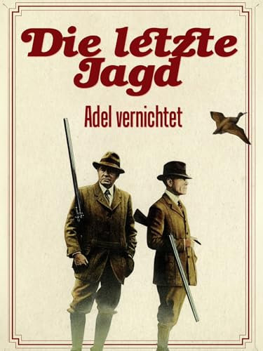 Die letzte Jagd - Adel vernichtet
