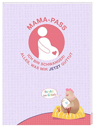 Mama-Pass - Ich bin schwanger!: Alles, was mir jetzt guttut