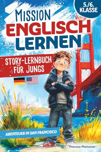 Mission Englisch lernen 5./6. Klasse - Story-Lernbuch für Jungs: Erlebe eine spannende, zweisprachige Action-Story | Spielerisch zu besseren Noten in Englisch | Übungen, Vokabeln& Audio nach Lehrplan