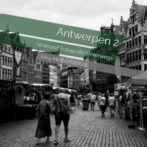 Antwerpen 2: Stralsund Fotografie Unterwegs