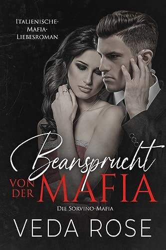 Beansprucht von der Mafia: Italienische-Mafia-Liebesroman (Die Sorvino-Mafia 4)