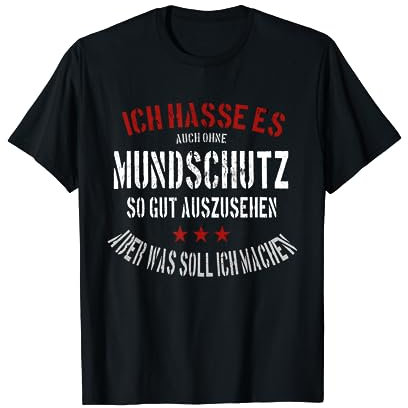 Lustiger Spruch Mundschutz Atemschutzmaske Mund Nasen Schutz T-Shirt