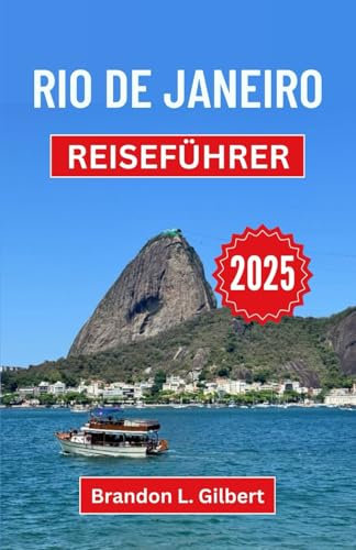 Rio de Janeiro Reiseführer 2025: Entdecken Sie verborgene Wunder, ikonische Landschaften und lebendige Rhythmen im kulturellen Herzen Brasiliens