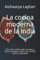 La cocina moderna de la India: Fórmulas sofisticadas, baratas y fáciles de seguir, para una comida sana y sostenible