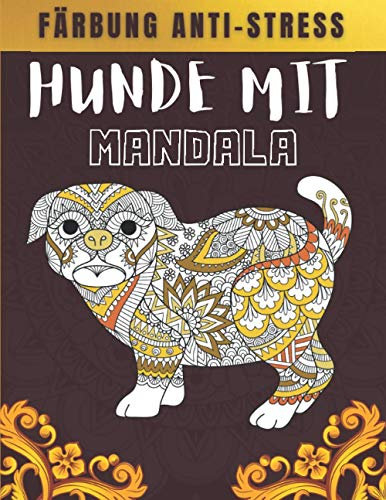 Hunde mit Mandala Färbung Anti-Stress: Ausmalen Für Erwachsene Hunden | Hunde Malbuch mit Mandalas | Zeichnung Anti-Stress, Entspannung und Entkrampfung.