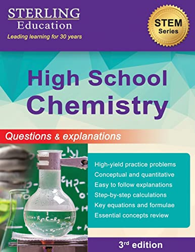 High School Chemistry: Questions & Explanations for High School Chemistry (High School STEM & Social Sciences)