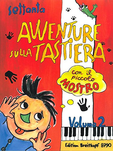 Daxböck, Haas, Schneider, Weinhandl-70 Avventure sulla tastiera con il piccolo M. 2-Instrumental Tutor