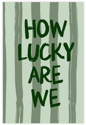 QOGDAF How Lucky Are We Typografie-Leinwand-Poster, Schlafzimmerdekoration, Landschaft, Büro, Raumdekoration, Geschenk, 20 x 30 cm