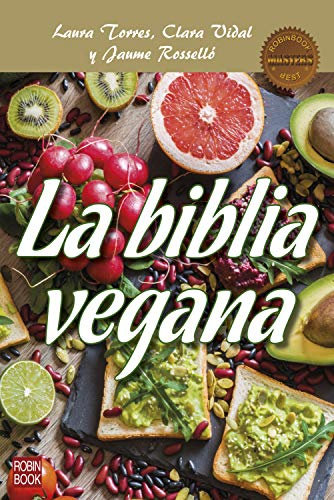 La biblia vegana: Una dieta sana y equilibrada sin alimentos de origen animal (Masters)