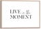 REINDERS Gerahmtes Bild, Live in the Moment, Home Office, Bilder, Wanddeko, Room Decor, MDF, Schwarz-Weiß, 20x30cm