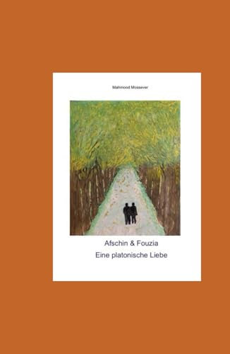 Afschin & Fouzia: Eine platonische Liebe