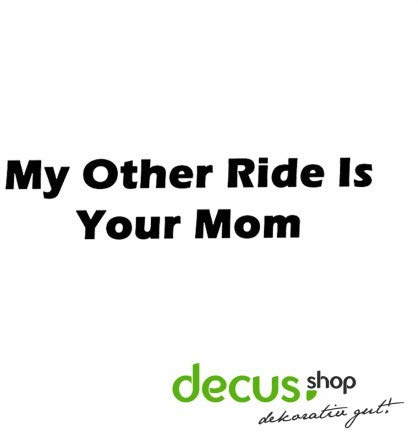 Decus Shop My Other Ride is Your Mom // Sticker OEM JDM Style Aufkleber