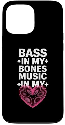 BASS IN MY BONES MUSIC IN MY HEART Case for iPhone 13 Pro Max