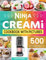 Ninja CREAMi Cookbook with Pictures: 500 Days Tasty Ice Creams, Ice Cream Mix-Ins, Shakes, Sorbets, and Smoothies Recipes for Beginners and Advanced Users
