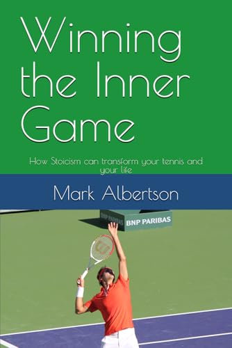Winning the Inner Game: How Stoicism can transform your tennis and your life
