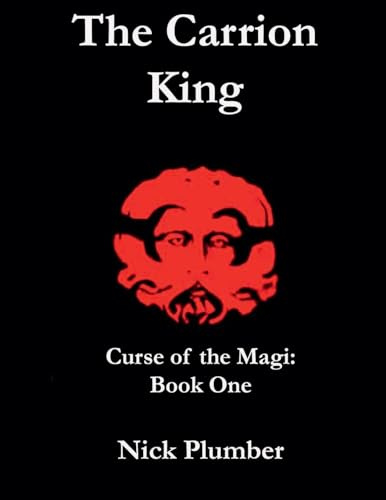 The Carrion King (Curse of the Magi, Band 1)
