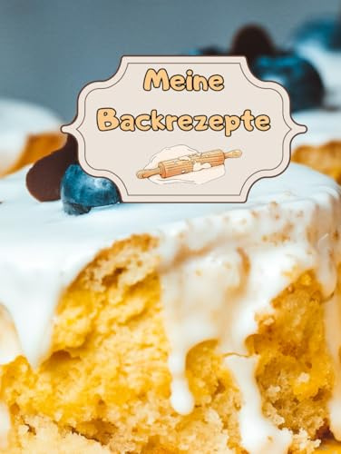 Meine Backrezepte Kuchen Backbuch Torten Rezeptbuch Muffins Lieblingsrezepte Pizza Brot Rezept Plätzchen Lebkuchen Krapfen Desserts Weihnachtsrezepte ... Cupcakes Brötchen Gebäck Rührkuchen 01B16
