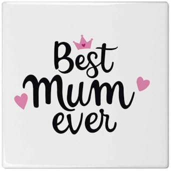 'Best Mum Ever' 108mm Square Ceramic Tile (TD00025672)