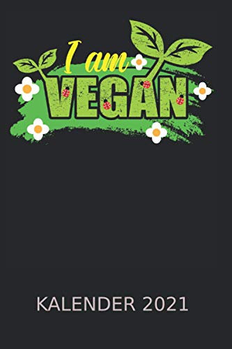 Ich Bin Vegan - Pflanzen Kalender 2021: Gemüse Vegan Pflanzen Geschenk | Kalender 2021