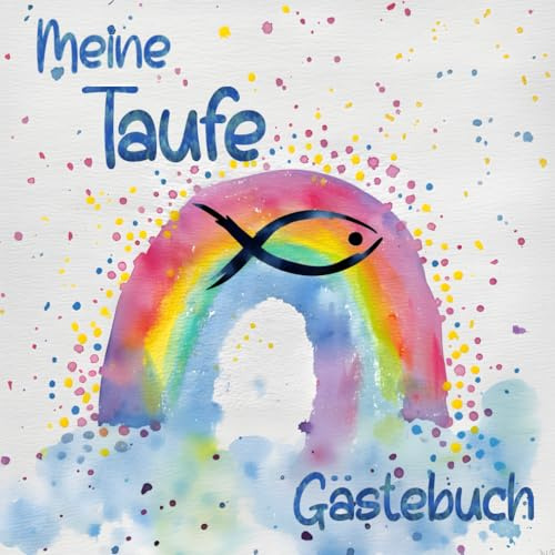 Meine Taufe: Buch mit Regenbogen und Fisch für die Feier in der sich alle Gäste verewigen können mit einem schönen Spruch
