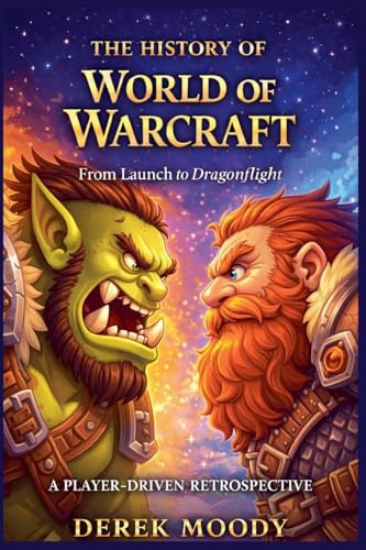 The History Of War Of Warcraft (History of Games, Band 1)