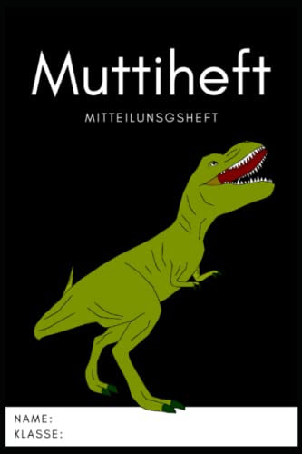 Muttiheft, Mitteilungsheft oder Entschuldigungsheft, für Grundschule und Kindergarten, Lehrer Eltern Heft A5 64 Seiten liniert leer | DINO Hintergrund SCHWARZ