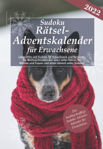 Sudoku Rätsel Adventskalender für Erwachsene - Labyrinthe und Sudoku für Erwachsene. Der Weihnachtskalender voller Rätsel, für Männer und Frauen und ... Sudoku Adventskalender für Erwachsene.