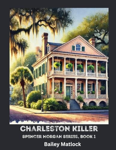 FBI Agent: Spencer Morgan Charleston Killer: Book 1