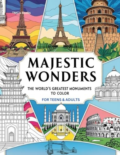 Majestic Wonders: The World’s Greatest Monuments to Color for Teens & Adults
