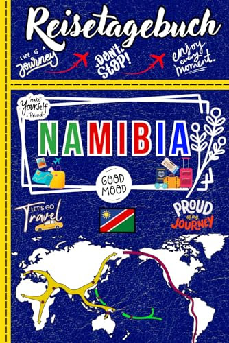 Reisetagebuch Namibia: Planen, zeichnen und schreiben Sie jeden Moment Ihres Abenteuers auf / Kreatives Journal zur Organisation Ihrer Reise und zum Festhalten Ihrer Erinnerungen