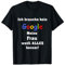 Ich brauche keine Suchmaschine Meine Frau weiß alles besser T-Shirt