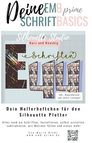 Deine EMBprime Silhouette Schriftenbasics: Schriften sind so toll, biegen, verschnörkeln, mit Bildern füllen... all das zeige ich dir Schritt für ... alles rund ums Plotten mit Silhouette Studio)