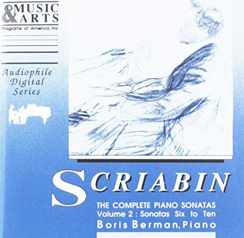 Alexander Scriabin: The Complete Sonatas for Piano, Vol. 2 - Sonatas 6-10 - Boris Berman