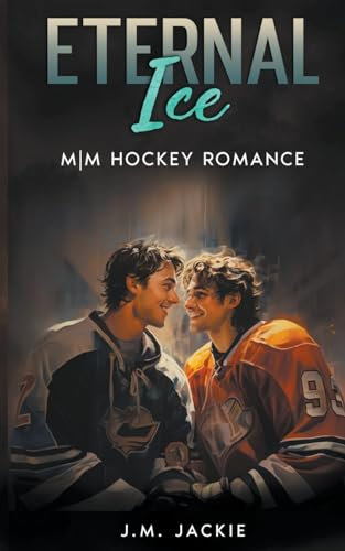 Eternal Ice: M|M Hockey Romance (Love on the Ice, Band 4)