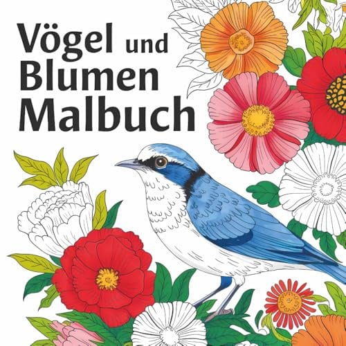 Vögel und Blumen Malbuch