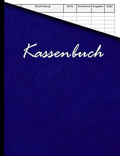 Kassenbuch: Geschäftsbuchb für Einnahmen und Ausgaben - für Selbständige und Kleinunternehmer