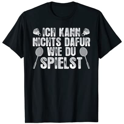 Wie du spielst Badmintonspieler Federball Badminton T-Shirt