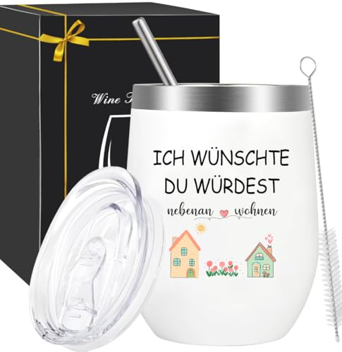 Weinbecher Edelstahl - Ich wünschte du würdest nebenan wohnen, Geschenke für Frauen, Geburtstagsgeschenk für Beste Freundin Schwester, Thermobecher mit Deckel, Stroh und Strohhalmpinsel (Nebenan)