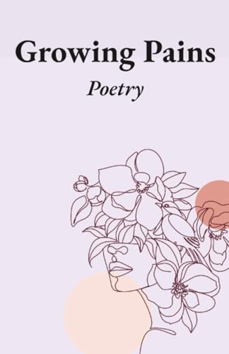 Growing Pains: Poetry
