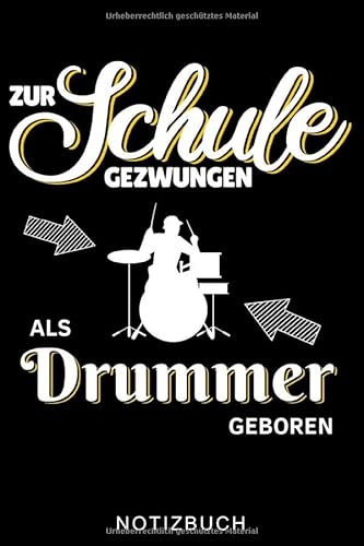 ZUR SCHULE GEZWUNGEN ALS DRUMMER GEBOREN NOTIZBUCH: A5 Notizbuch KARIERT für Schlagzeuger | Drumming | Schlagzeug lernen | Schlagzeugbuch für Erwachsene Kinder Anfänger | Drum | Jazz | Geschenkidee