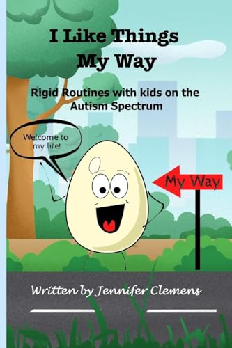 I Like Things My Way: Rigid Routines with kids on the Autism Spectrum