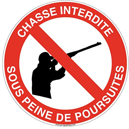 AUA SIGNALETIQUE - Kreisförmiges Schild aus PVC, 1,5 mm (Ø 290 mm, Jagd verboten unter Strafverfolgung)