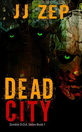 Dead City: A Post Apocalyptic Zombie Thriller (Zombie D.O.A. Book 1) (English Edition)