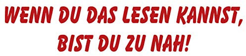 kleb-Drauf | Wenn du das lesen Kannst, bist Du zu nah! | Rot - glänzend | Autoaufkleber Autosticker Decal | Auto Car Motorrad Fahrrad Roller Bike | Deko Tuning Stickerbomb Styling Wrapping
