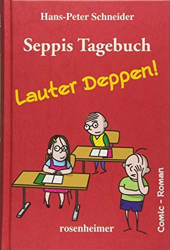 Seppis Tagebuch - Lauter Deppen!: Ein Comic-Roman Band 2 by Hans-Peter Schneider(26. März 2015)