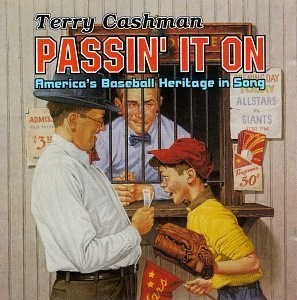 Passin It On: America's Baseball Heritage in Song by Terry Cashman