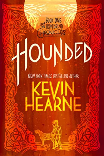 Hounded (with two bonus short stories): Book One of The Iron Druid Chronicles (English Edition)